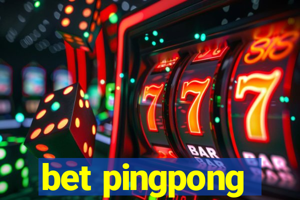 bet pingpong